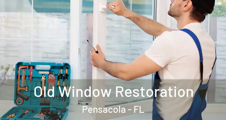  Old Window Restoration Pensacola - FL
