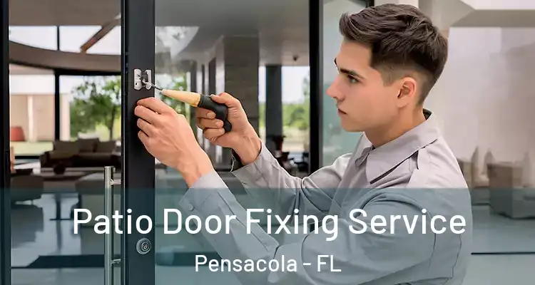  Patio Door Fixing Service Pensacola - FL