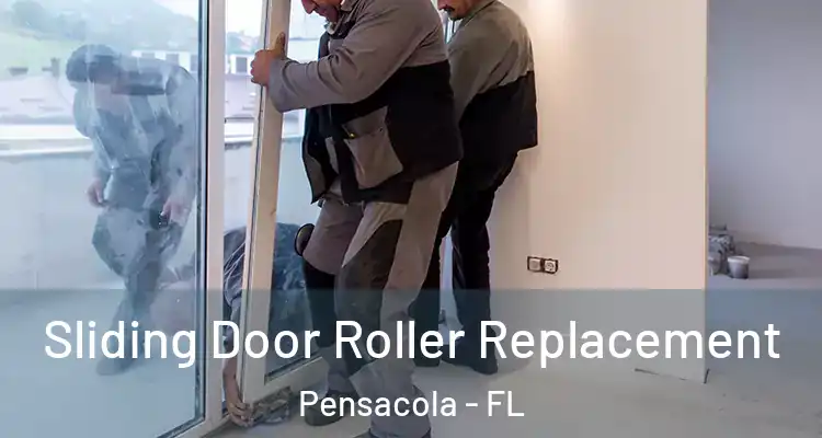  Sliding Door Roller Replacement Pensacola - FL